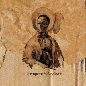 K&F 014 O Emperor - Hither Thither (CD)