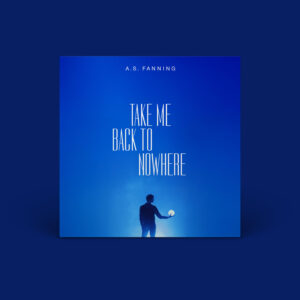 PREORDER K&F067 A.S. Fanning - Take Me Back To Nowhere